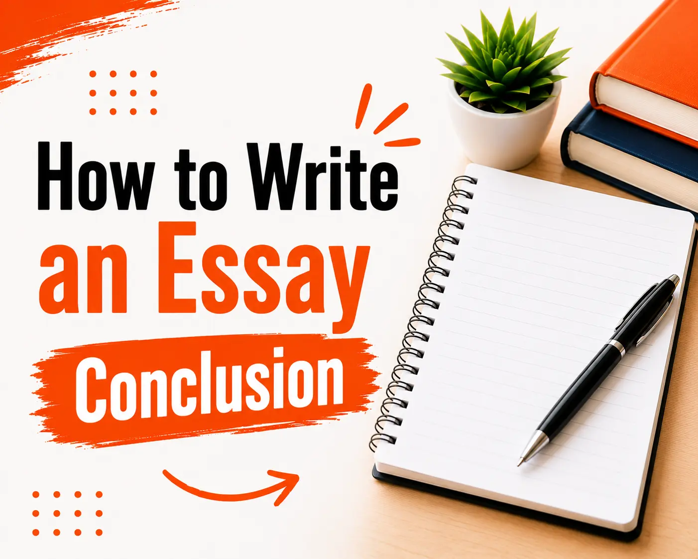 How to Write an Essay Conclusion: The Complete Essay Conclusion Guide