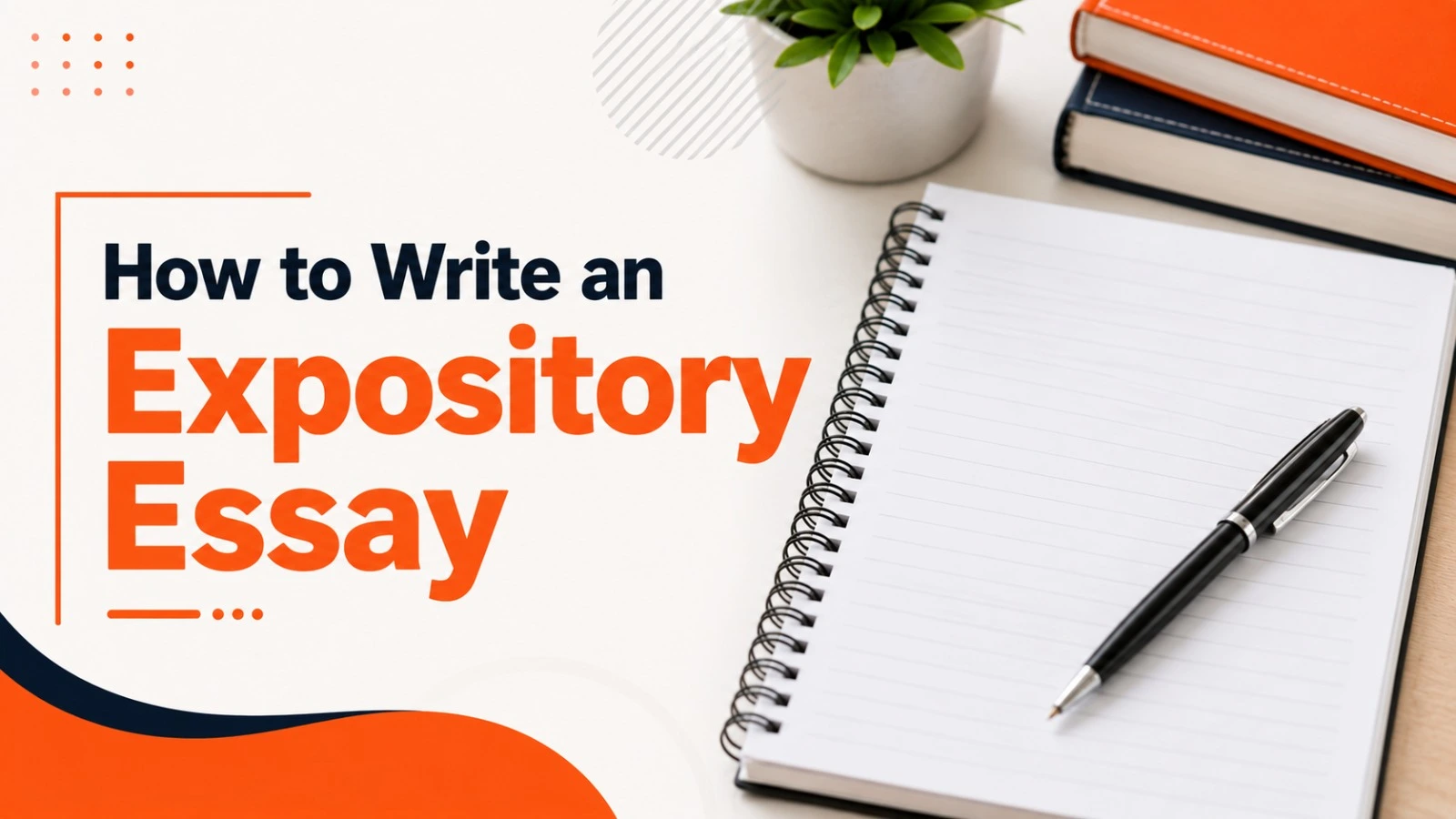 How to Write an Expository Essay: A Complete Step-by-Step Guide